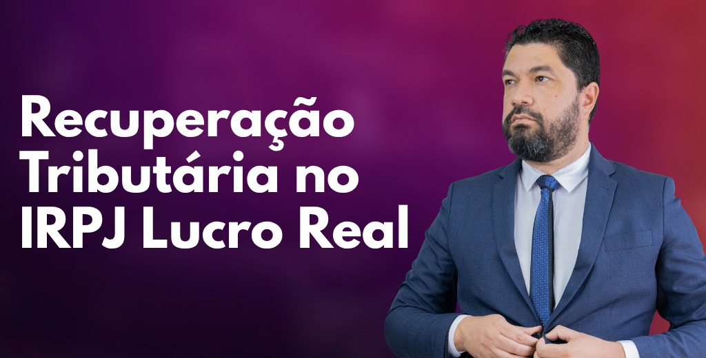 Recuperação Tributária IRPJ Lucro Real (JCP, PAT, Subvenção)